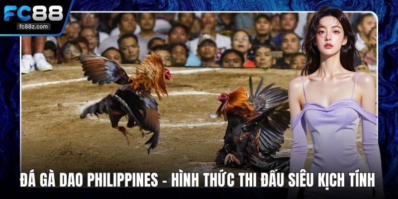 đá gà dao philippines
