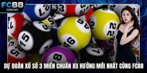 dự đoán xổ số 3 miền