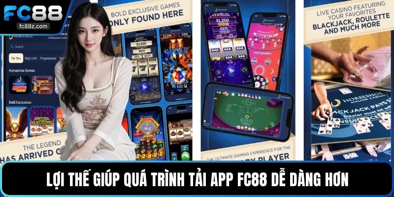 Lợi thế giúp quá trình tải app FC88 dễ dàng hơn