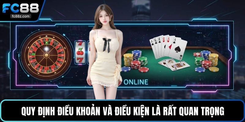 Quy định điều khoản và điều kiện là rất quan trọng