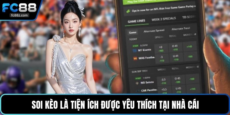 Soi kèo là tiện ích được yêu thích tại nhà cái
