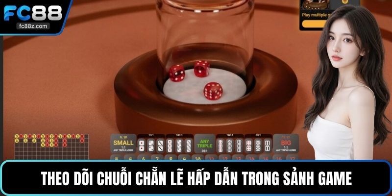 Theo dõi chuỗi chẵn lẽ hấp dẫn trong sảnh game