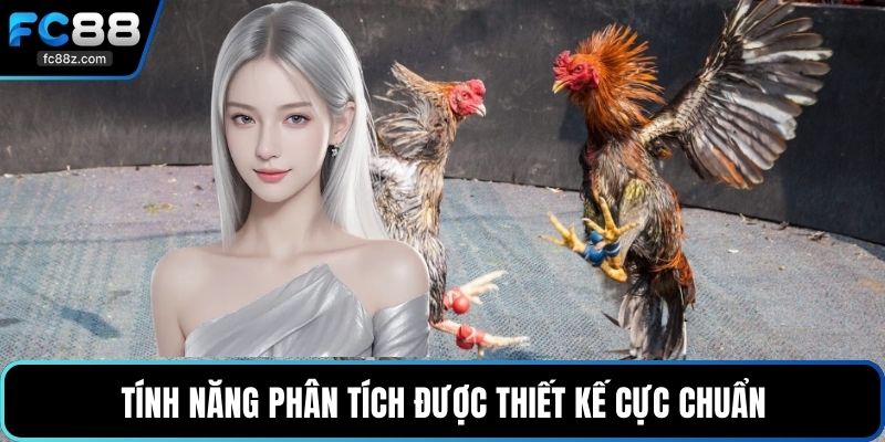 Tính năng phân tích được thiết kế cực chuẩn