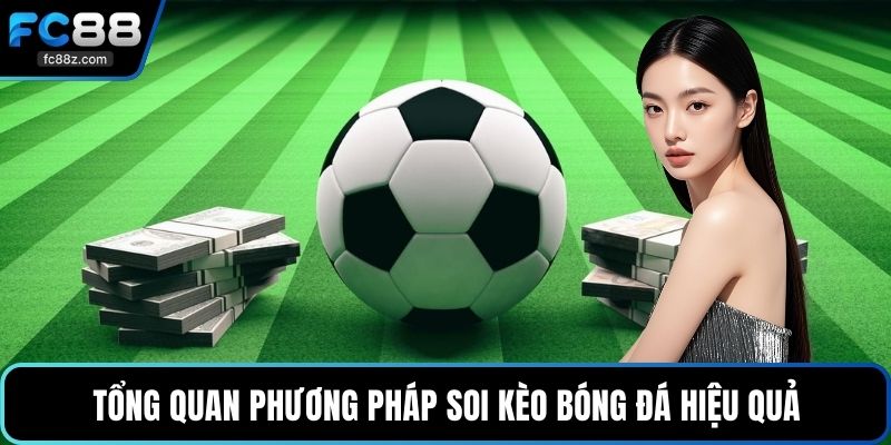 Tổng quan phương pháp soi kèo bóng đá hiệu quả