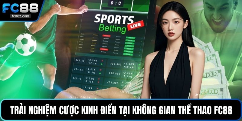 Trải nghiệm cược kinh điển tại không gian thể thao FC88