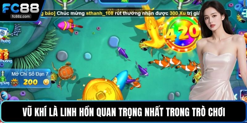 Vũ khí là linh hồn quan trọng nhất trong trò chơi